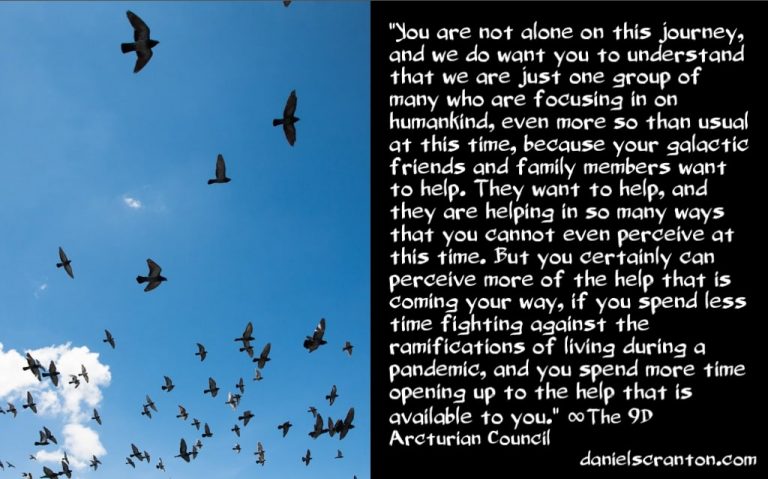 Help Coming from Your Galactic Friends & Family ∞The 9D Arcturian Council, Channeled by Daniel Scranton