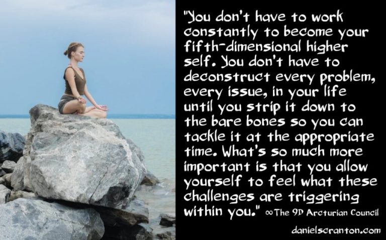 What You Must Face to Become Your Higher Self ∞The 9D Arcturian Council