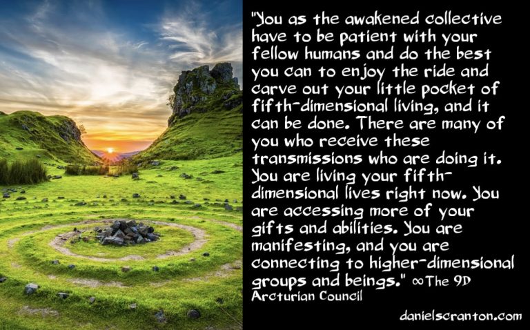 What the Awakened Collective Can Do Now ∞The 9D Arcturian Council, Channeled by Daniel Scranton