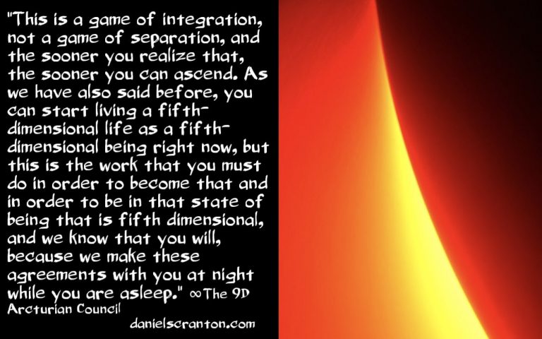 The Sooner You Realize This, the Sooner You Ascend ∞The 9D Arcturian Council, Channeled by Daniel Scranton