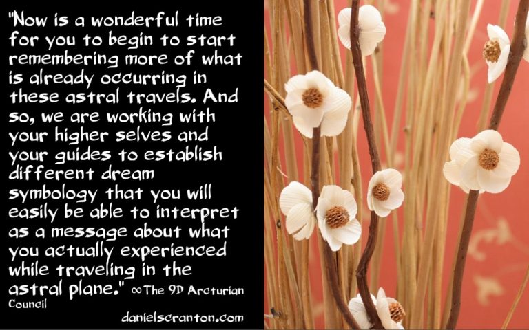 Your Astral Travels ∞The 9D Arcturian Council, Channeled by Daniel Scranton