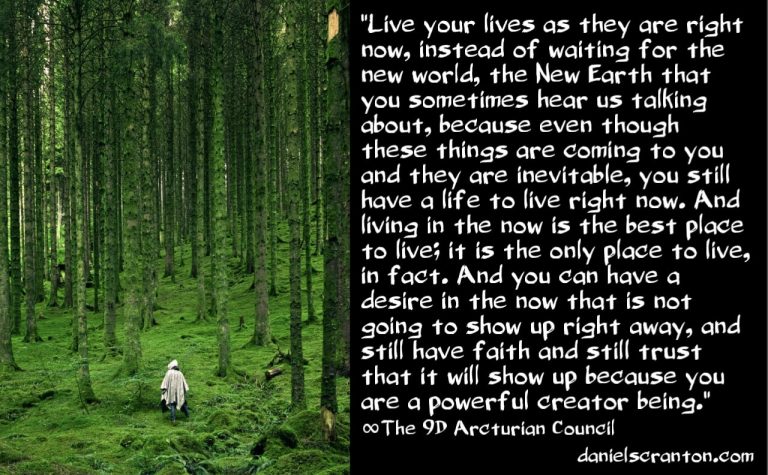 Using the Energies to Create Massive Changes ∞The 9D Arcturian Council Channeled by Daniel Scranton