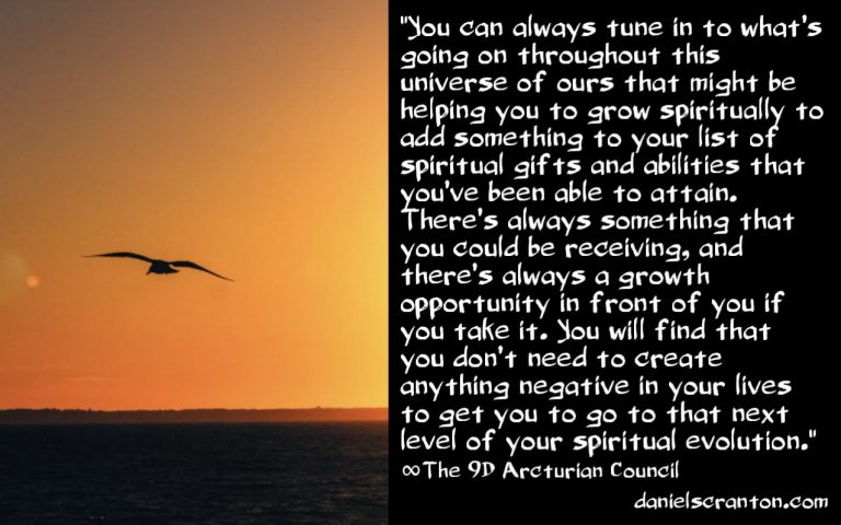 How to Grow Spiritually from What’s Happening Now ∞The 9D Arcturian Council