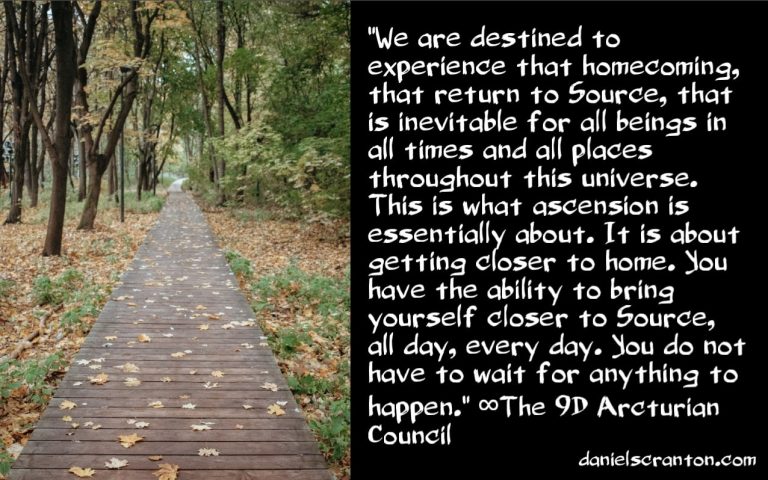 This Homecoming is Coming ∞The 9D Arcturian Council, Channeled by Daniel Scranton