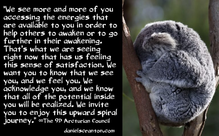 The Upward Spiral You Are on & What it Means ∞The 9D Arcturian Council