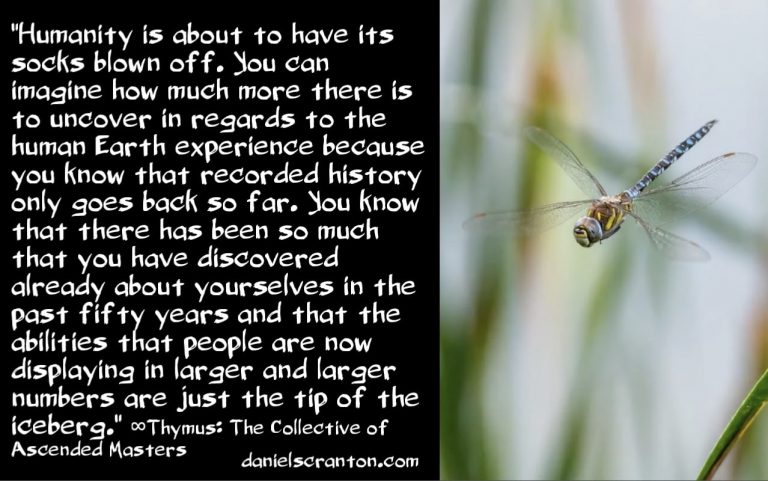 What Humanity is About to Uncover ∞Thymus: The Collective of Ascended Masters, Channeled by Daniel Scranton