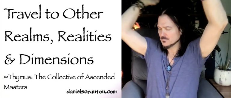 Travel to Other Realms, Realities & Dimensions ∞Thymus: The Collective of Ascended Masters