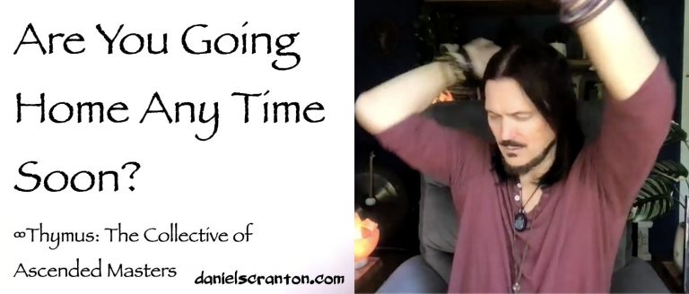 Are You Going Home Any Time Soon? ∞Thymus: The Collective of Ascended Masters