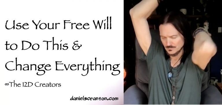 Use Your Free Will to Do this & Change Everything ∞The Creators