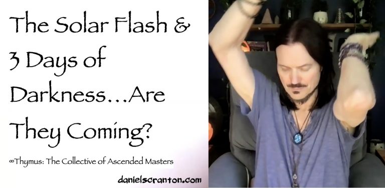 The Solar Flash & 3 Days of Darkness…Are They Coming? ∞Thymus