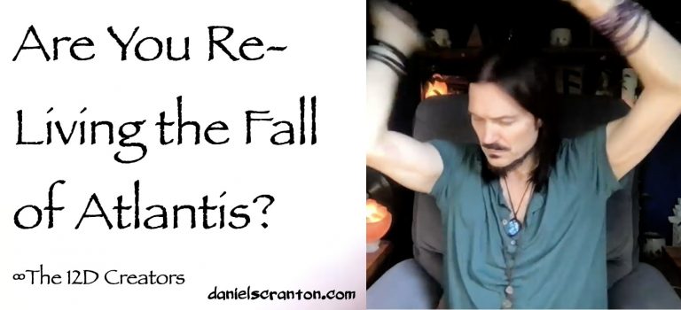 Are You Re-Living the Fall of Atlantis? ∞The Creators