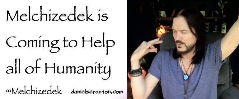 Melchizedek is Coming to Help All of Humanity ∞The Order of Melchizedek
